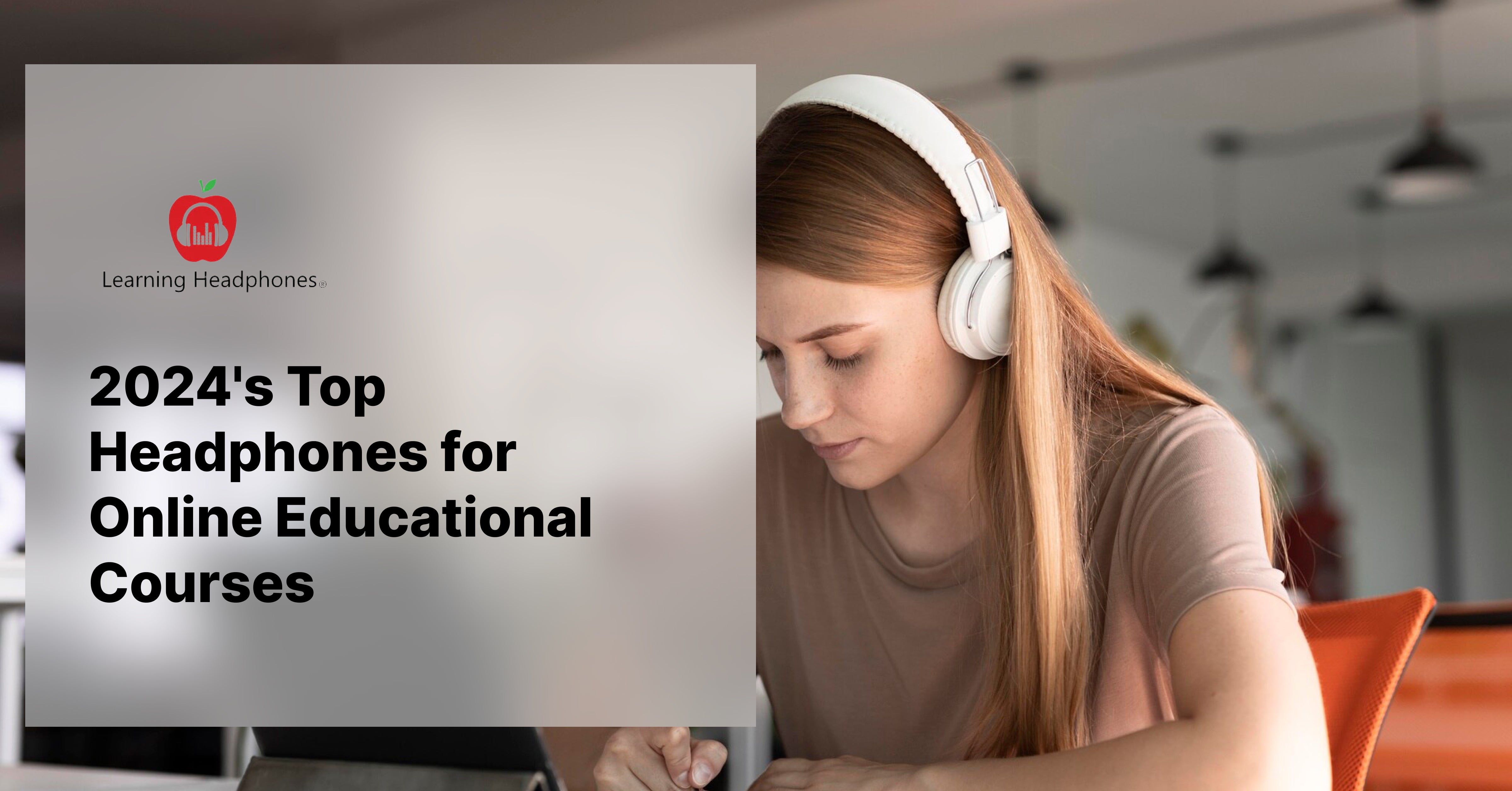 2024's Top Headphones for Online Educational Courses