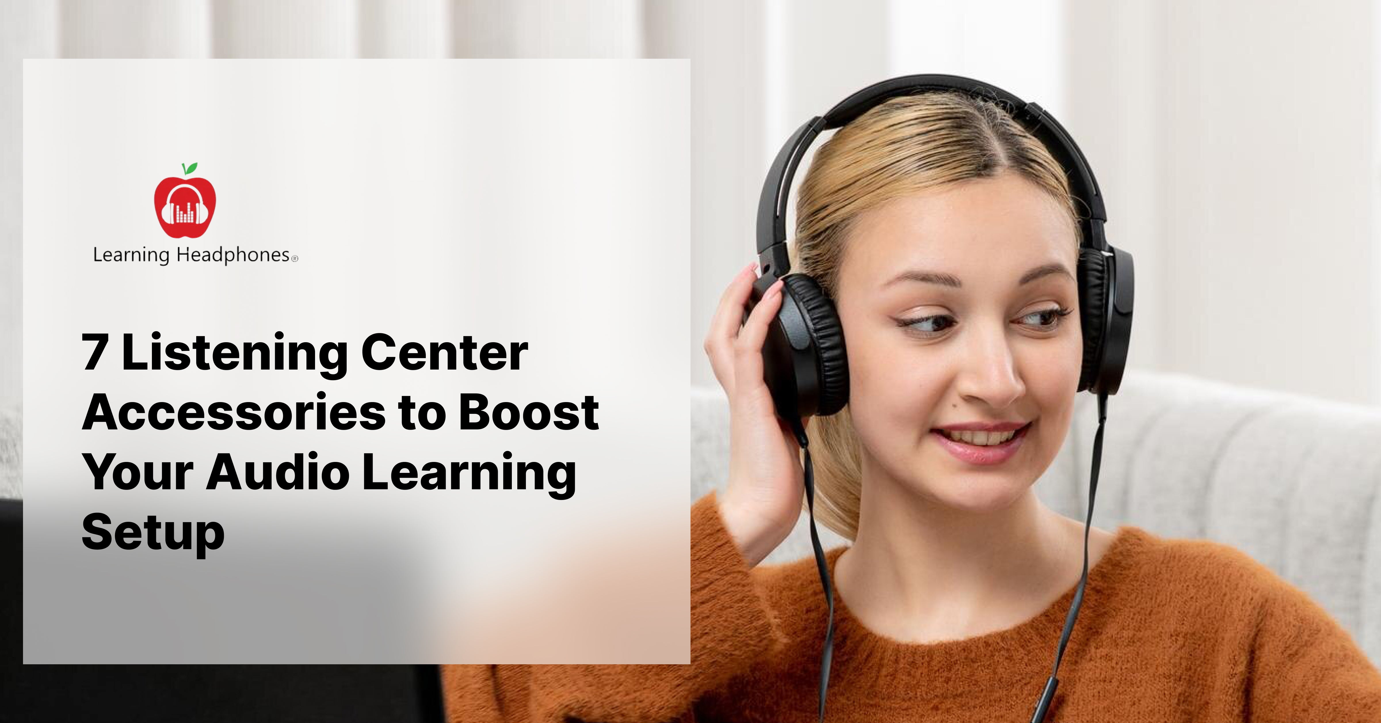 7 Listening Center Accessories to Boost Your Audio Learning Setup