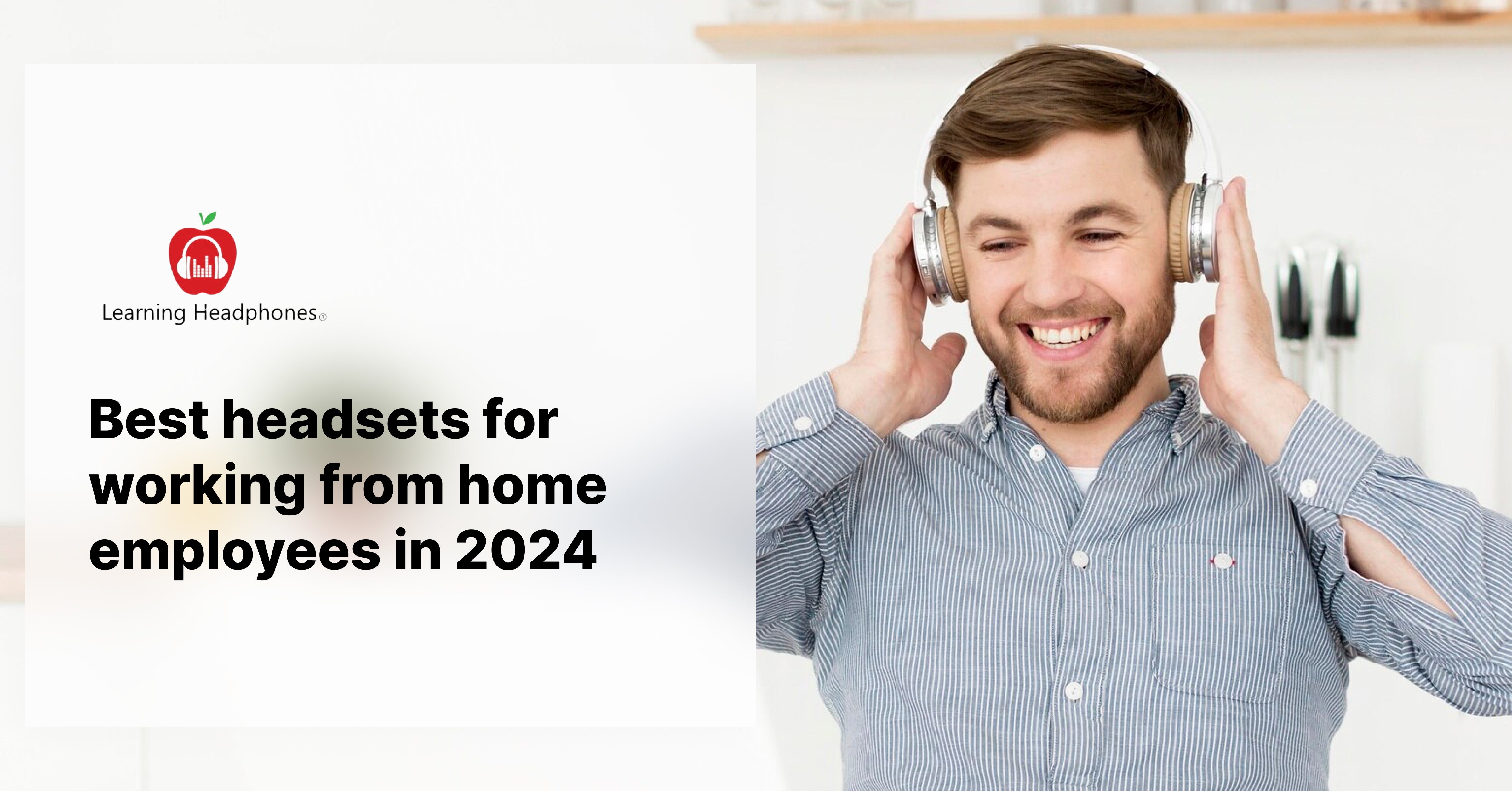 Best headsets for working from home employees in 2024