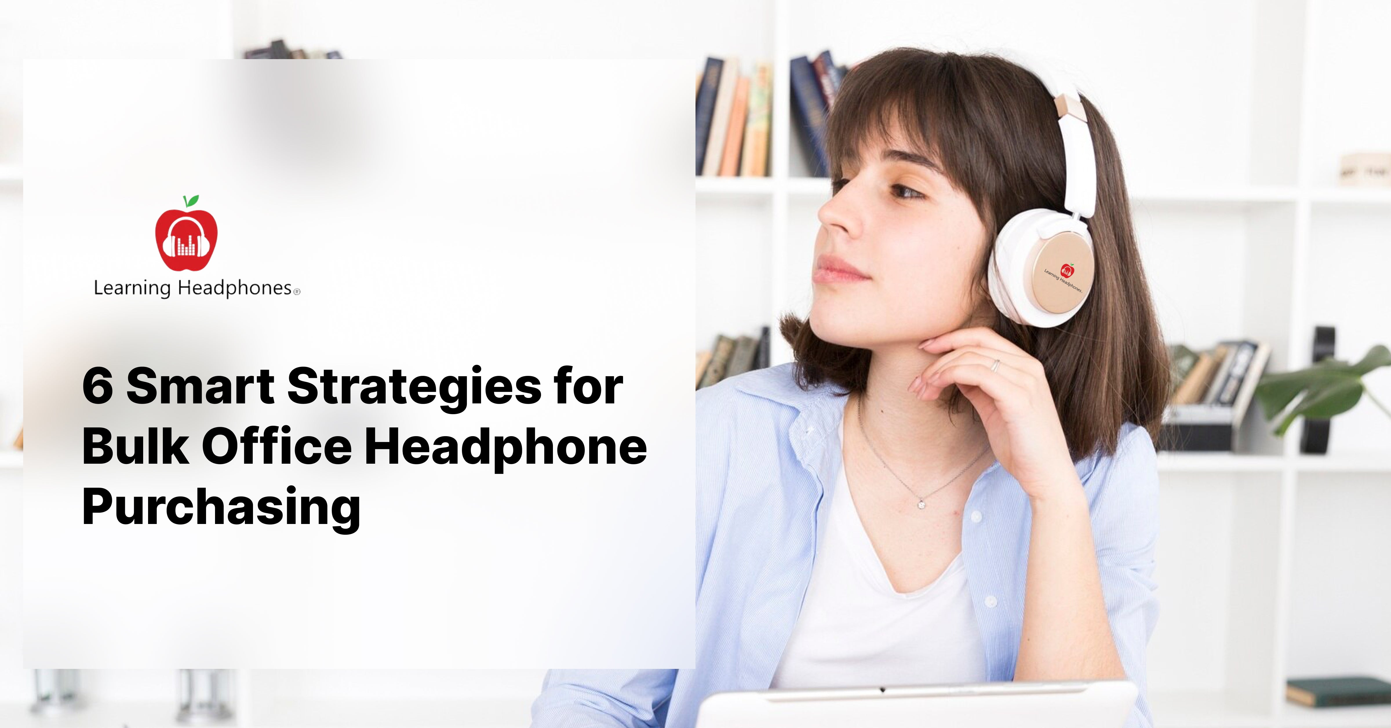 6 Smart Strategies for Bulk Office Headphone Purchasing
