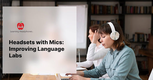 Headsets with Mics: Improving Language Labs