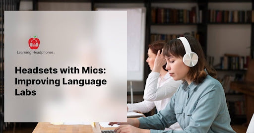 Headsets with Mics: Improving Language Labs