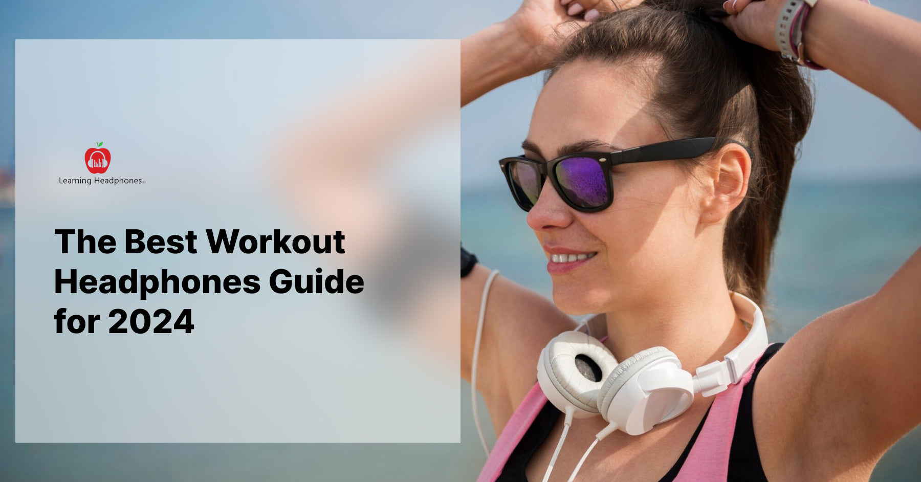 The Best Workout Headphones Guide for 2024