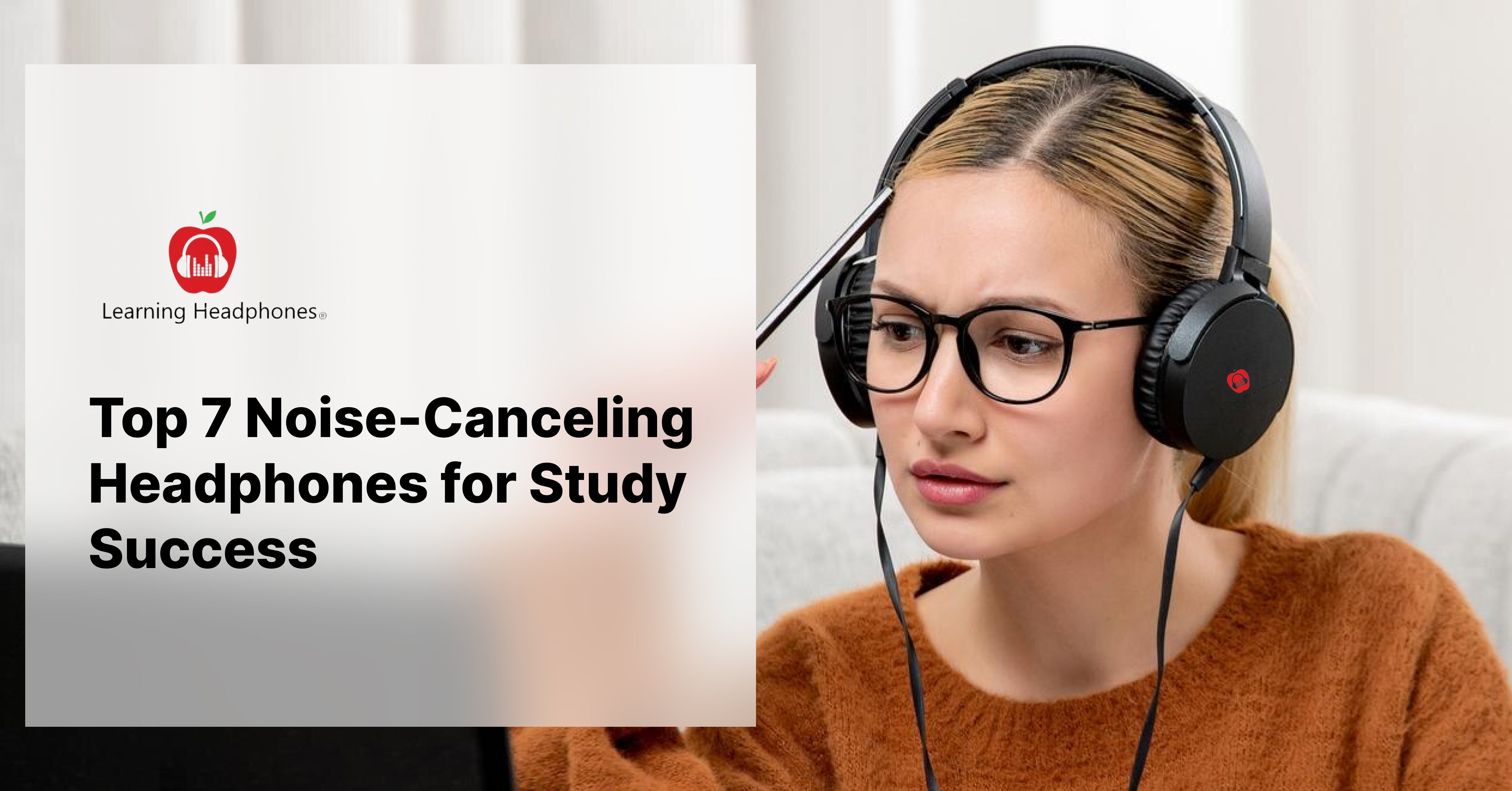 Top 7 Noise-Canceling Headphones for Study Success