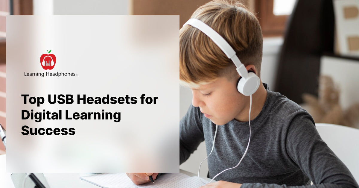 Top USB Headsets for Digital Learning Success – Learning Headphones